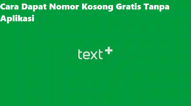 Cara Dapat Nomor Kosong Gratis Tanpa Aplikasi