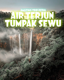 Menikmati Keindahan Air Terjun Tumpak Sewu