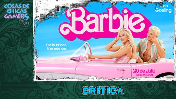 Crítica de Barbie Margot Robbie y Ryan Gosling