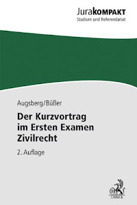 Der Kurzvortrag im Ersten Examen - Zivilrecht