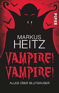 Vampire! Vampire!: Alles über Blutsauger