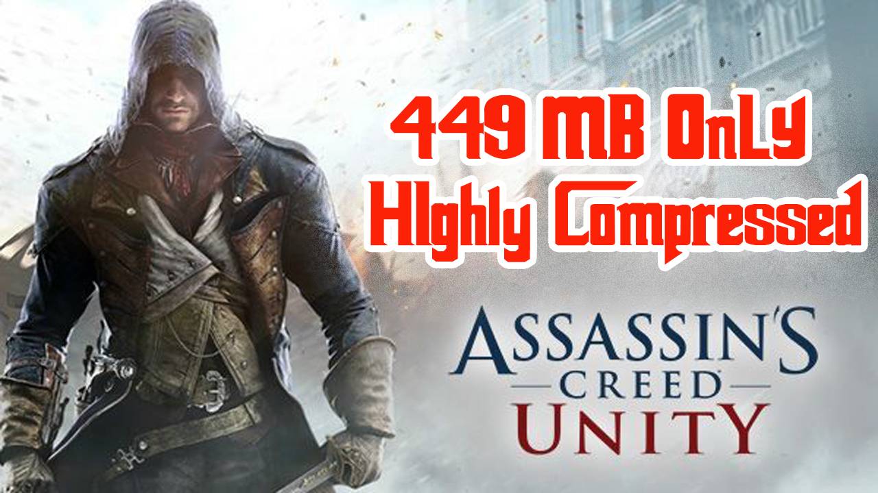 Assassins Creed Unity Download For Pc Highly Compressed