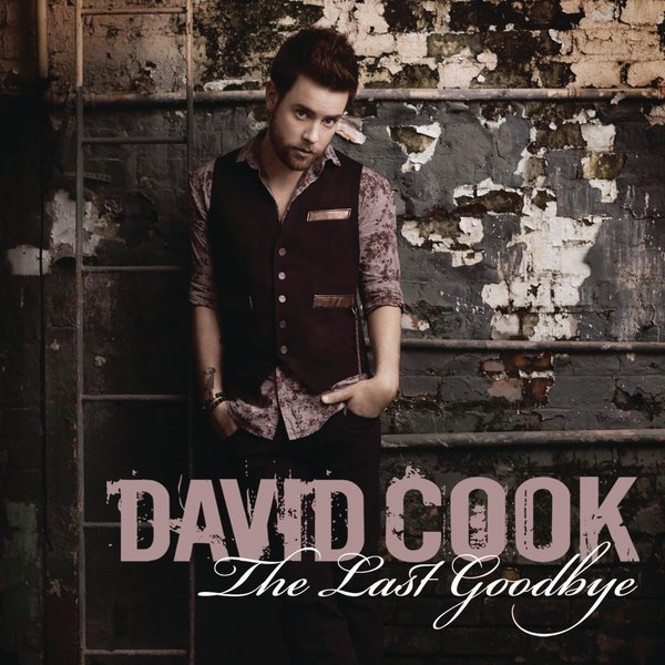 david cook the last goodbye album cover. david cook the last goodbye
