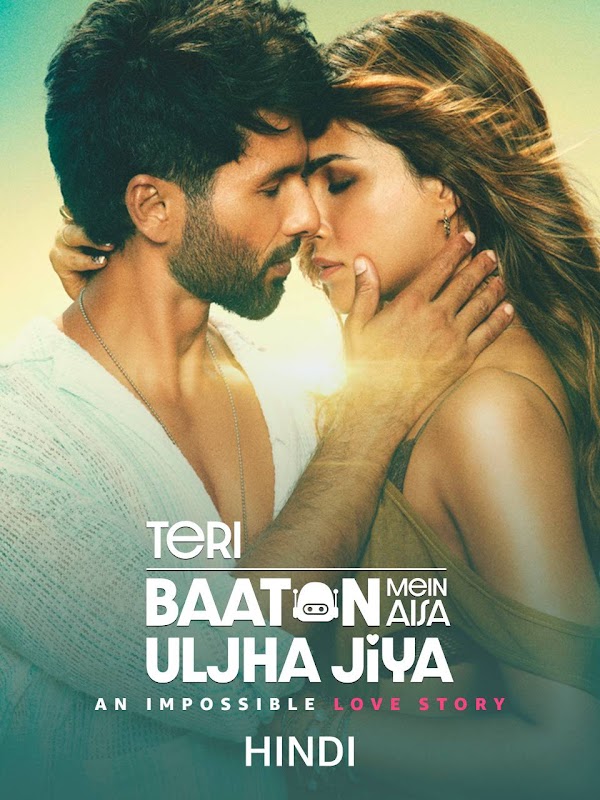  Teri Baaton Mein Aisa Uljha Jiya (2024) Bollywood Hindi Movie HD ESub