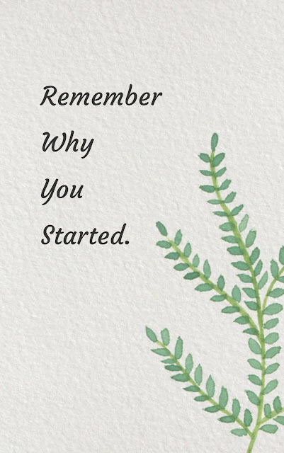 Inspirational  Quotes Cards 1-3 Remember why you started.