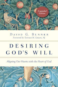 Desiring God's Will: Aligning Our Hearts with the Heart of God (The Spiritual Journey)
