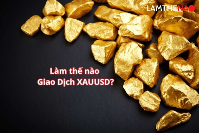 làm thế nào giao dịch xauusd