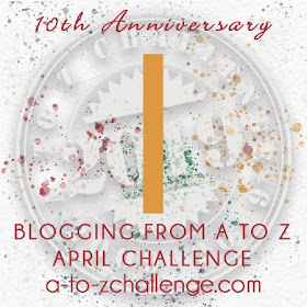 #AtoZChallenge 2019 Tenth Anniversary blogging from A to Z challenge letter I