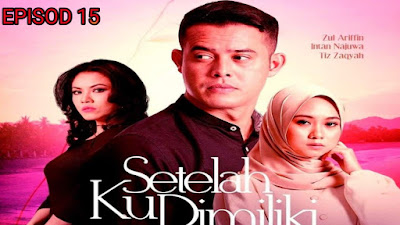 Tonton Drama Setelah Ku Dimiliki Episod 15