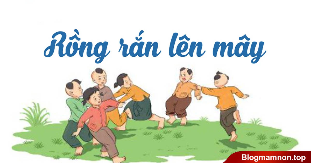 Rồng rắn lên mây trò chơi vận đông cho trẻ mầm non