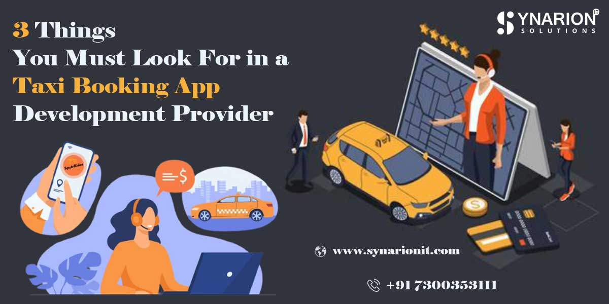 3 Things You Must Look For in a Taxi Booking App Development Provider