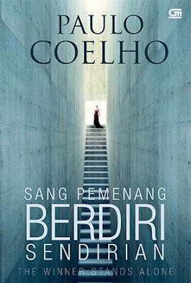 Sang Pemenang Berdiri Sendirian by Paulo Coelho