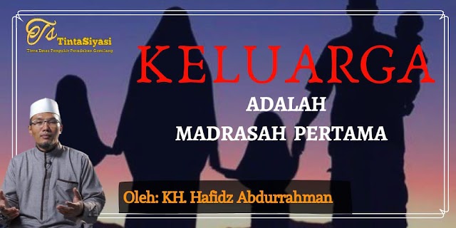 Keluarga adalah Madrasah Pertama