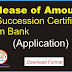 Release of amount in Succession Certificate from Bank Application 