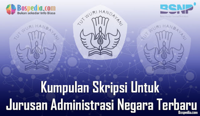 Kumpulan Skripsi Untuk Jurusan Administrasi Negara Terbaru