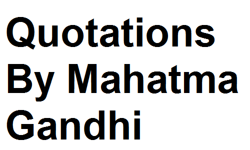 Quotations By Mahatma Gandhi