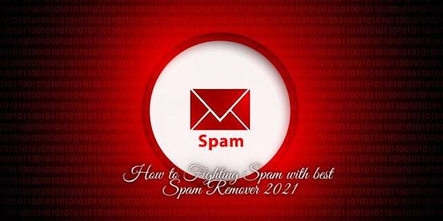 How to Fighting Spam with best  Spam Remover 2021