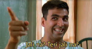 Jali Na Teri Bhi Jali Na Akshay Kumar meme mp3 download.
