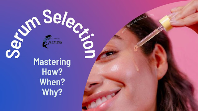 Serum Selection: Mastering How, Why, and When
