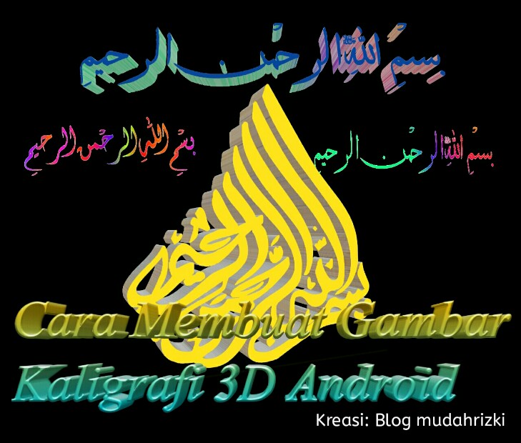 Cara Membuat Kaligrafi Arab 3d Di Gambar Dengan Android Mudahrizki