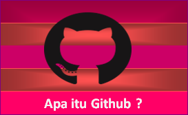 Apa Itu Github Dan Cara Memakai Github