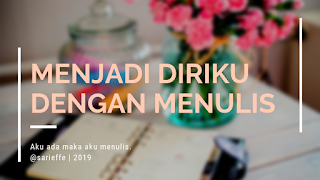 Judul tulisan menjadi diriku dengan menulis