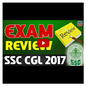 Exam Review | SSC CGL 2017 | Must Watch