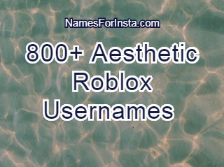 800 Aesthetic Roblox Usernames 2020 - names for roblox aesthetic