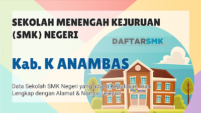 Daftar SMK Negeri di Kab. Kepulauan Anambas Kepulauan Riau