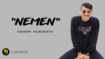 Lirik Lagu Nemen - Gildcoustic