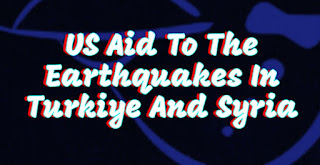 US Aid Earthquakes Turkiye And Syria