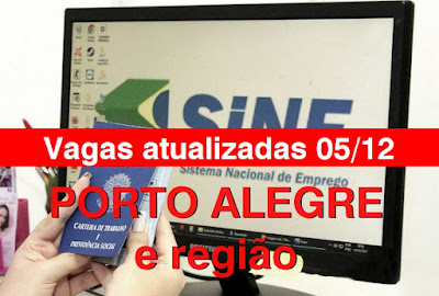 Vagas atualizadas do Sine de Porto Alegre e região metropolitana  (05/12)