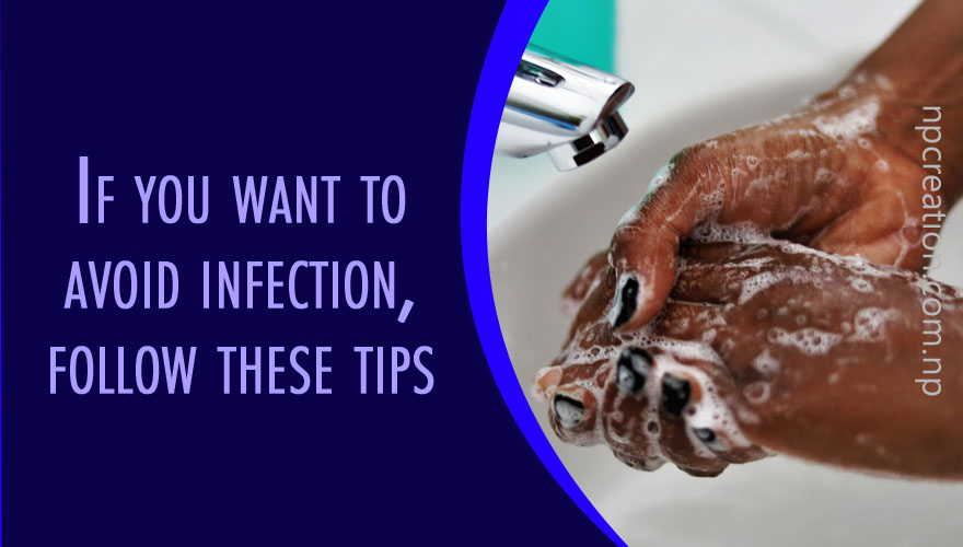 If you want to avoid infection, follow these tips: Experts.