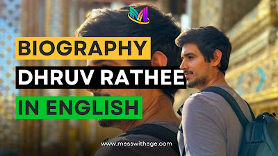 Biography of Dhruv Rathee - Early Life, Education, Activism, Controversies