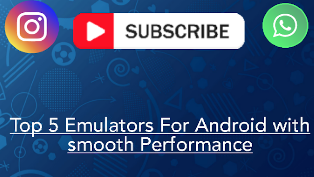 Top 5 Free Emulator for Android with Smooth Performance 