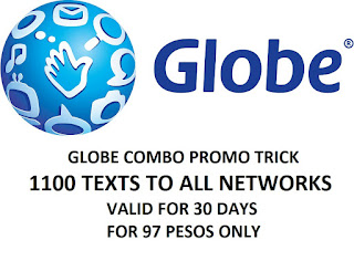Globe Combo Promo Trick : 1100 Texts to All Networks for 30 Days, 97 Pesos Only
