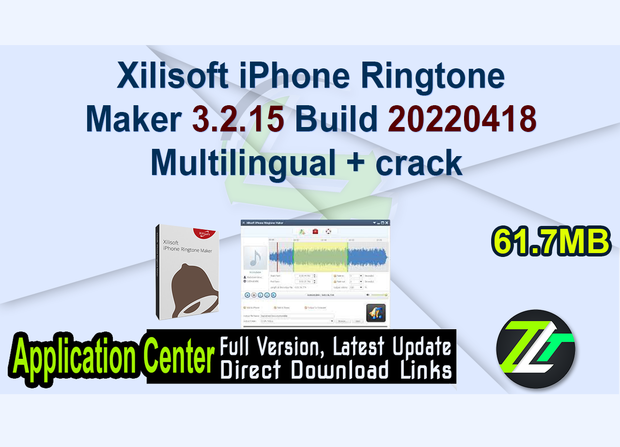 Xilisoft iPhone Ringtone Maker 3.2.15 Build 20220418 Multilingual + crack