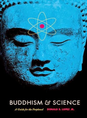 Buddhism And Science A Guide For The Perplexed