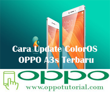 s yang memakai Sistem Operasi Android Oreo  √ Cara Update ColorOS OPPO A3s Terbaru