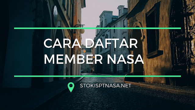 Cara Daftar MEMBER NASA Agar Dapat Bonus Produk Terbaru