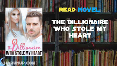 Read The Billionaire Who Stole My Heart Novel Full Episode