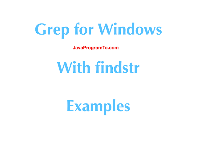 Grep for Windows – findstr Examples for Grep Command