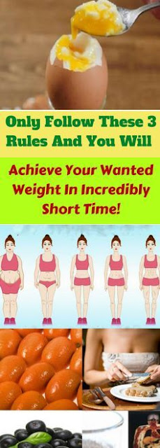 Only Follow These 3 Rules And You Will Achieve Your Wanted Weight In Incredibly Short Time!