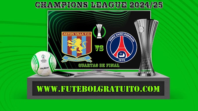 Assistir Aston Villa x PSG ao vivo grátis 15/04/2025