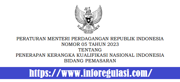 Peraturan Menteri Perdagangan Permendag Nomor 05 Tahun 2023 Tentang Penerapan Kerangka Kualifikasi Nasional Indonesia Bidang Pemasaran