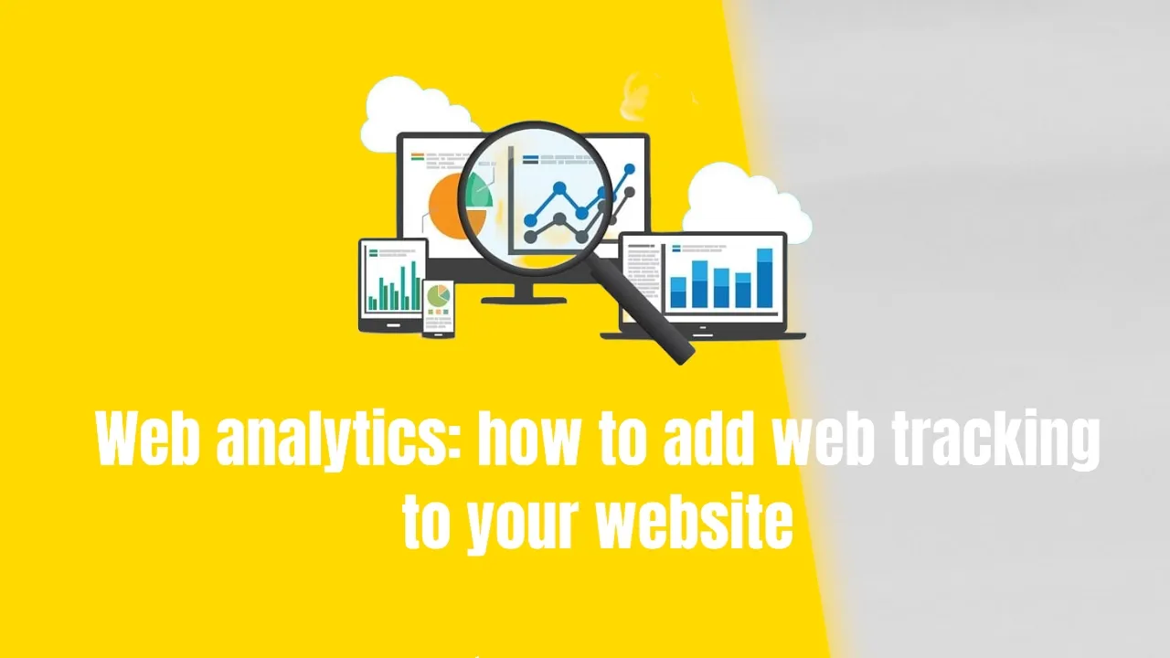 Web analytics: how to add web tracking to your website