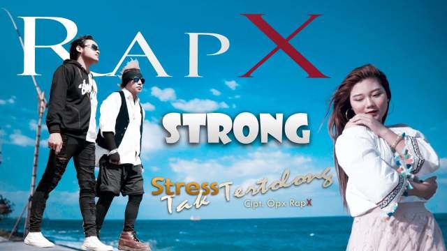 RapX - Strong (Stress Tak Tertolong)