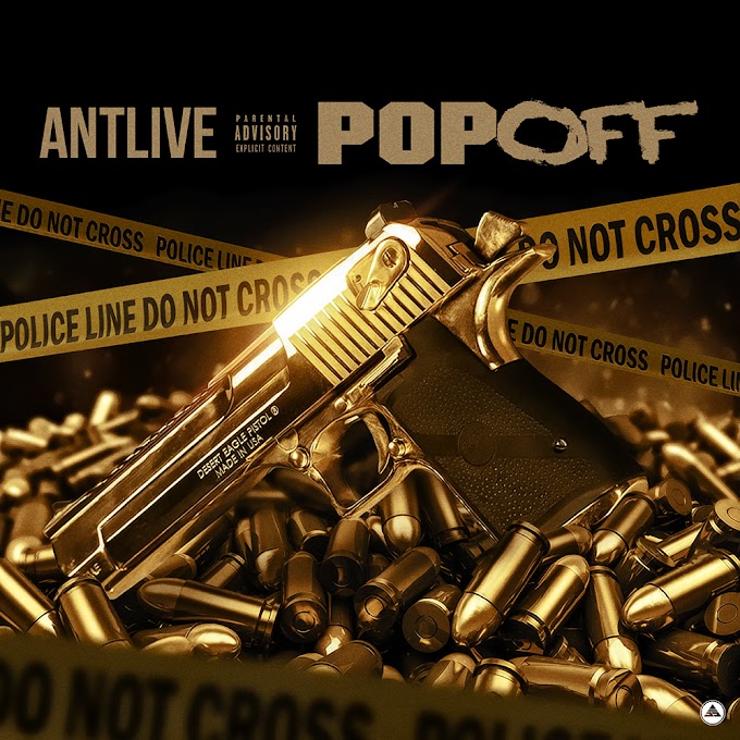 [New Music] Antlive - Pop off | @Antliveproject @DjSmokemixtapes