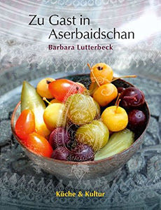 Zu Gast in Aserbaidschan: Kultur & Küche