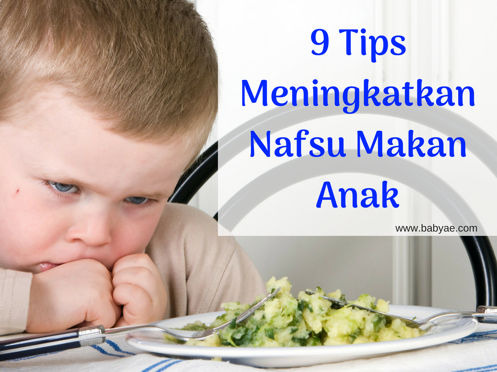 9 Tips  Meningkatkan Nafsu Makan  Anak  Baby AE